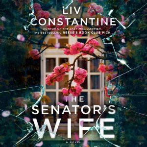 The Senators Wife, Liv Constantine