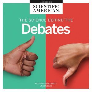 The Science behind the Debates, Scientific American