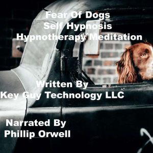 Fear Of Dogs Self Hypnosis Hypnothera..., Key Guy Technology LLC