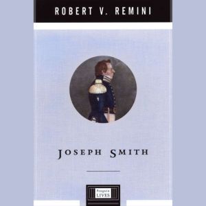 Joseph Smith, Robert V. Remini