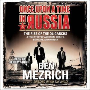 Once Upon a Time in Russia, Ben Mezrich
