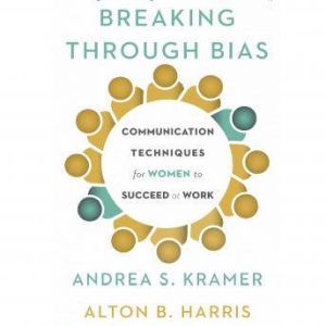 Breaking Through Bias, Andrea S. Kramer
