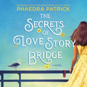The Secrets of Love Story Bridge, Phaedra Patrick
