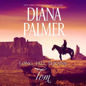 Long, Tall Texans Tom, Diana Palmer