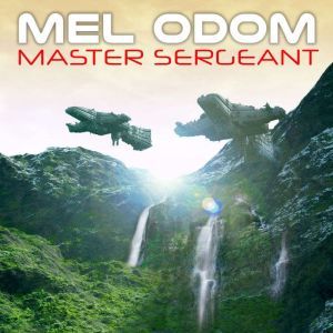 Master Sergeant, Mel Odom