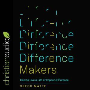 Difference Makers, Gregg Matte