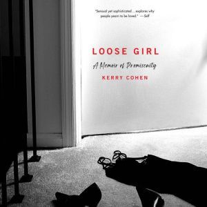 Loose Girl, Kerry Cohen