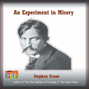 An Experiment in Misery, Stephen Crane