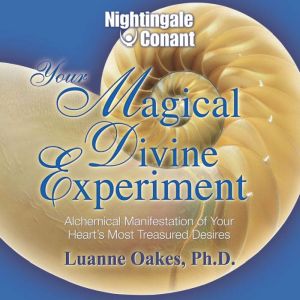 Your Magical Divine Experiment, Luanne Oakes