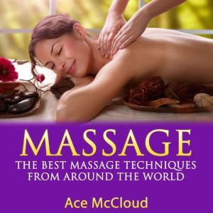 Massage The Best Massage Techniques ..., Ace McCloud