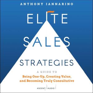 Elite Sales Strategies, Anthony Iannarino