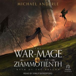 The WarMage of Ziammotienth, Michael Anderle