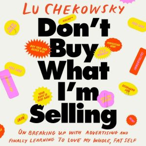 Dont Buy What Im Selling, Lu Chekowsky