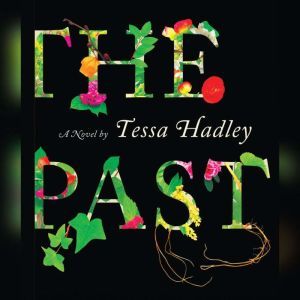 Past, The, Tessa Hadley
