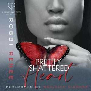 Pretty Shattered Heart, Robbi Renee