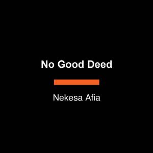 No Good Deed, Nekesa Afia