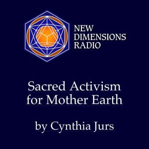 Sacred Activism for Mother Earth