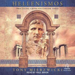 Hellenismos: Practicing Greek Polytheism Today