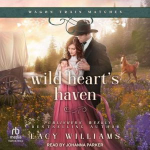 Wild Hearts Haven, Lacy Williams