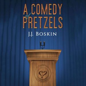 A Comedy of Pretzels, J.J. Boskin