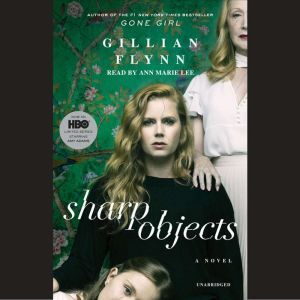 Sharp Objects, Gillian Flynn