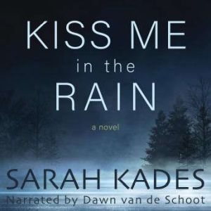 Kiss Me in the Rain, Sarah Kades