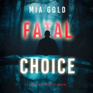 Fatal Choice A Sydney Best Suspense ..., Mia Gold