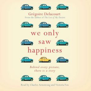We Only Saw Happiness, Gregoire Delacourt