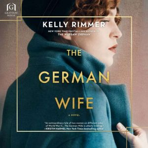 The German Wife: A Novel, Kelly Rimmer