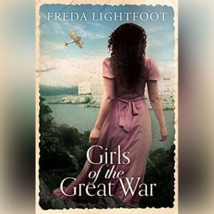 Girls of the Great War, Freda Lightfoot