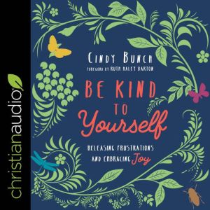 Be Kind to Yourself, Cindy Bunch