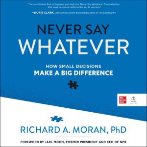 Never Say Whatever, Richard A. Moran