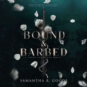 Bound  Barbed, Samantha R. Goode
