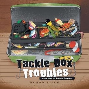 Tackle Box Troubles: Fish Tale #1: Sammy Spinner