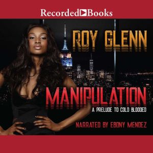 Manipulation, Roy Glenn