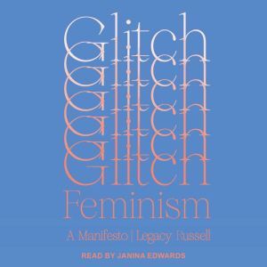 Glitch Feminism A Manifesto, Legacy Russell