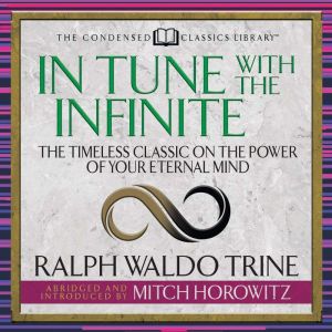 In Tune With the Infinite Condensed ..., Mitch Horowitz