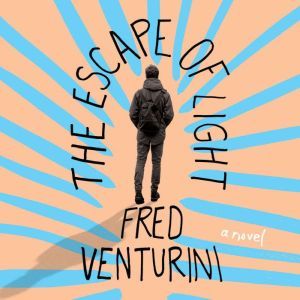 Escape of Light, The, Fred Venturini