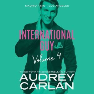 International Guy Madrid, Rio, Los A..., Audrey Carlan