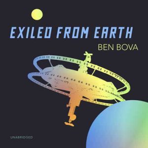 Exiled from Earth, Ben Bova