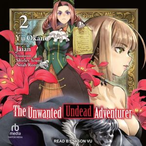 The Unwanted Undead Adventurer, Yu Okano