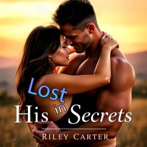 Lost in His Secrets, Riley Carter