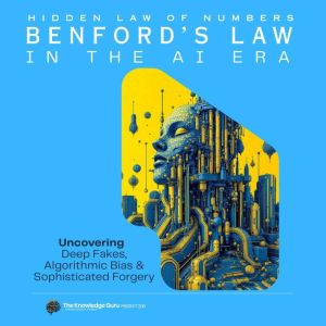 Numbers dont lie: Benfords Law in the AI Era: Uncovering  Deep Fakes, Algorithmic Bias & Sophisticated Forgery