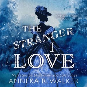 The Stranger I Love, Anneka R. Walker