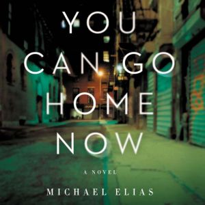 You Can Go Home Now, Michael Elias