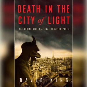 Death in the City of Light, David King