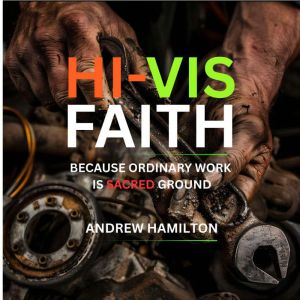 HiVis Faith, Andrew Hamilton