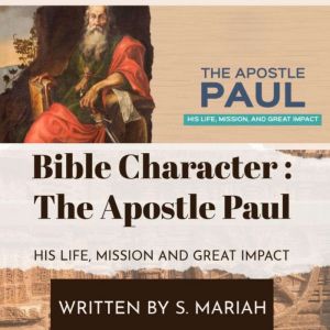 Bible Character The Apostle Paul, S. Mariah