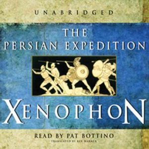 The Persian Expedition, Xenophon Translated by Rex Warner