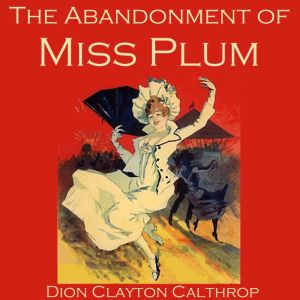 The Abandonment of Miss Plum
